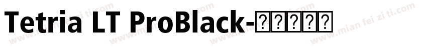 Tetria LT ProBlack字体转换
